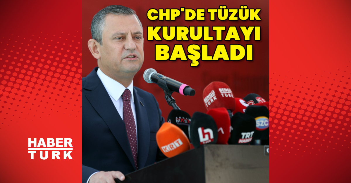 CHP’de tüzük kurultayı başladı