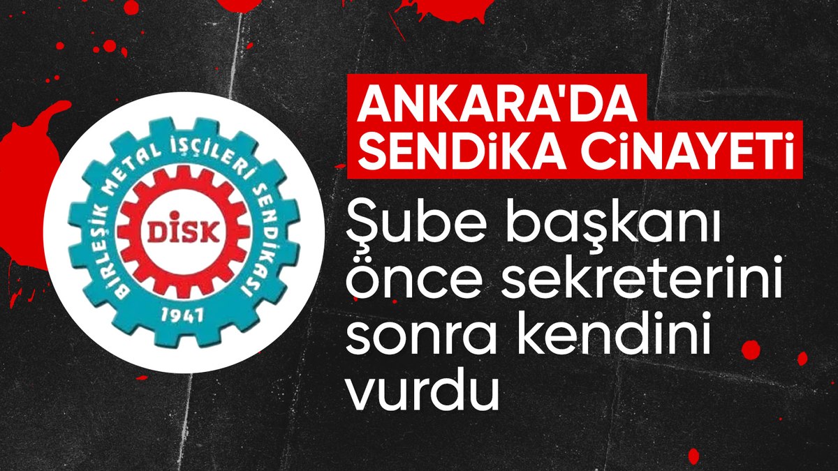 Ankara’da sendikaya silahlı saldırı